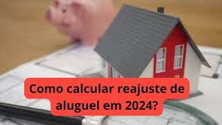 Como calcular reajuste de aluguel em 2024 [upl. by Mateya737]