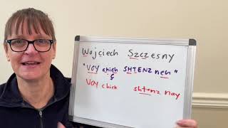 How to Pronounce Wojciech Szczesny Polands Goalkeeper [upl. by Bertila]