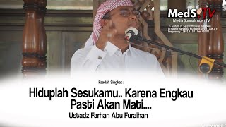 quotHiduplah Sesukamu Karena Engkau pasti Akan Mati quot  Ustadz Farhan Abu Furaihan [upl. by Wolk516]