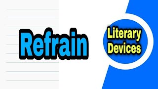 What is Refrain  Literary Device  Figure of Speech  English Literature [upl. by Nrol]