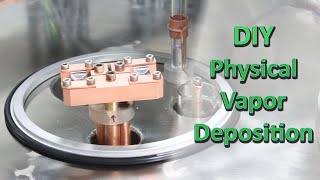 DIY Physical Vapor Deposition PVD using Thermal Evaporation [upl. by Mendez]