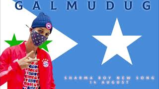 Sharma Boy  14August Galmudug  Official audio 2021 [upl. by Terrel777]