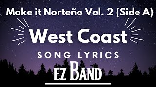 West Coast  LyricsLetra  EZ Band  Make it Norteño Vol 2 Side A [upl. by Narahs]