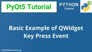 PyQt5 Tutorial  Basic Example of how to use the KeyPress Key Press event of the QWidget class [upl. by Eerual]