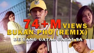 DE YANG GATAL GATAL SA  Bukan PHO Original Remix  Music Video [upl. by Custer855]