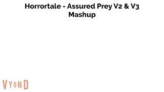 Horrortale  Assured Prey V2 amp V3 Mashup [upl. by Notliw]