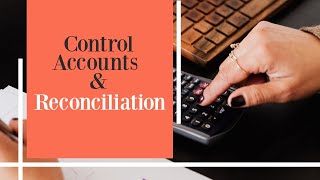 Control Accounts amp Reconciliation [upl. by Astrix]