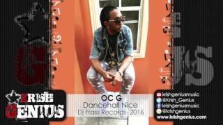 OC G  Dancehall Nice All Inclusive Riddim February 2016 [upl. by Iemaj35]