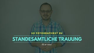 So fotografierst du standesamtliche Trauung [upl. by Enimassej379]