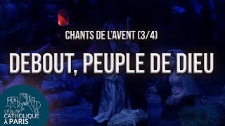 Chants de lAvent 34 Debout peuple de Dieu [upl. by Ahselef]