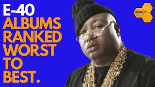 E40 Albums Ranked from Worst to Best [upl. by Yanaj]