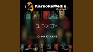 El Taxista Karaoke Version In The Style Of Los Dinnosaurios [upl. by Waki884]