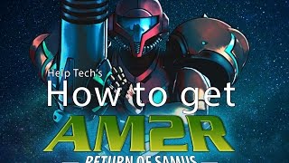 How to get AM2R Another Metroid 2 Remake  Updated on oct 14 2017 [upl. by Ardnuasac257]