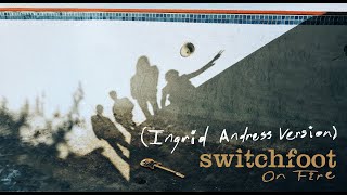 Switchfoot  On Fire Ingrid Andress Version Official Visualizer [upl. by Schnurr957]