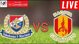 Yokohama F Marinos vs Nagoya Grampus Live Score l YBC Levain Cup 2024 [upl. by Yrocaj]