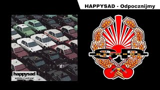 HAPPYSAD  Odpocznijmy OFFICIAL AUDIO [upl. by Assilaj71]