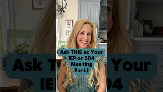 Ask THIS at Your IEP or 504 Meeting Part l [upl. by Nunci386]