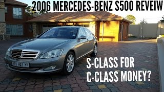 2006 MERCEDES S500 REVIEW  BARGAIN OF THE CENTURY [upl. by Stillmann31]