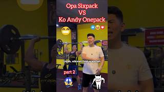 Part 2Opa sixpack VS ko Andy Onepack😆shorts [upl. by Aztiray]