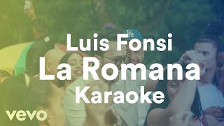 Luis Fonsi  La Romana Karaoke [upl. by Nylekcaj]