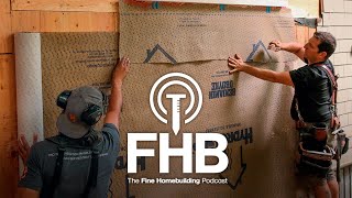 Podcast 193 Understanding WRBs Insulating with Fiberboard Sheathing and Building a Patio Door [upl. by Arrehs549]