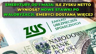 Emerytury od 1 maja Ile zysku netto wyniosą Nowe stawki po waloryzacji Emeryci dostaną więcej [upl. by Aissatan]