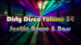 Dirty Disco Volume 34 Jackin House amp Bass [upl. by Aehtla455]