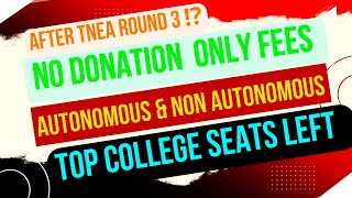 🔴 ENGINEERING ADMISSION SEATS LEFT  NO DONATION ❌ After TNEA R  3 ⁉️ TOP COLLEGS 2024 [upl. by Cicero]