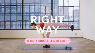 How To Do A Single Leg Deadlift  The Right Way  WellGood [upl. by Hteazile]