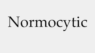 How to Pronounce Normocytic [upl. by Ahsatal477]