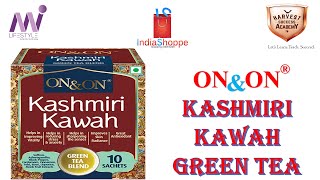 ON amp ON KASHMIRI KAWAH GREEN TEA  Indiashoppe  Harvest Success Academy  Mi Lifestyle Marketing [upl. by Roderigo]