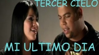 Musica Cristiana Para Escuchar Gratis Online 2015 MI ULTIMO DIA  TERCER CIELO [upl. by Arinaid]