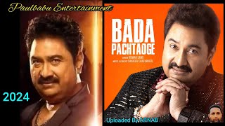 Bada Pachtaoge 2024  Kumar Sanu New Song  Paulbabu Entertainment [upl. by Dlaner]