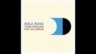 Sola Rosa  Turn Around Feat Iva Lamkum Suff Daddy Remix [upl. by Tehcac]