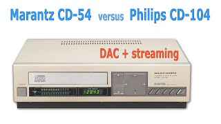 Marantz CD54 vs Philips CD104 DAC  streaming USBinput asynchron DAC TDA1540 USB [upl. by Garvin]