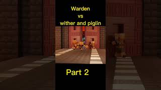 Piglin and wither vs Warden part2 viral [upl. by Samoht]