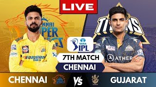 IPL Live CSK Vs GT Match 7 Chennai  IPL Live Scores amp Commentary  Chennai Vs Gujarat [upl. by Maher873]