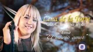 Lena De La Torre El Mismo Amor [upl. by Aham]