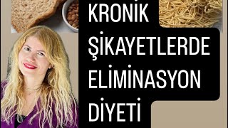 KRONİK ŞİKAYETLERDE ELİMİNASYON DİYETİ [upl. by Minor512]