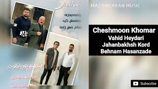 Vahid Heydari Ft Jahanbakhsh Kord Ft Behnam Hasanzadeh  Cheshmoon Khomar [upl. by Rialb109]