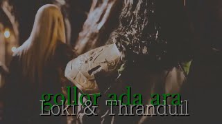 gollor ada ara Loki amp Thranduil [upl. by Oniotna]