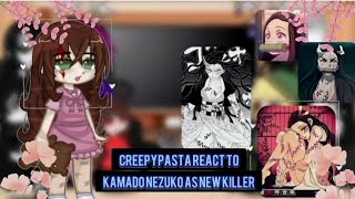 ※《Creepy pasta react to Nezuko as new killer》※ [upl. by Ynoble552]