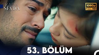 Kara Sevda 53 Bölüm FULL HD [upl. by Orren]