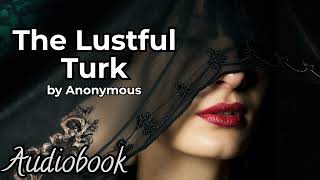 The Lustful Turk by Anonymous  Classic Romance Audiobook [upl. by Ylekalb]