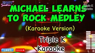 Michael Learns To Rock Medley  MLTR Karaoke Version TripleKKaraoke [upl. by Craner914]