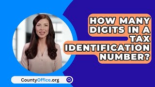 How Many Digits In A Tax Identification Number  CountyOfficeorg [upl. by Mahgirb]