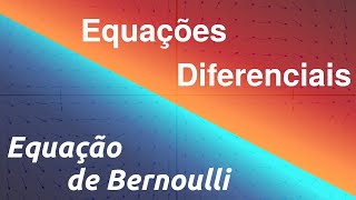 Equações Diferenciais  Equação de Bernoulli [upl. by Megen]