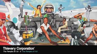 Thievery Corporation  Temple of I amp I Official Audio [upl. by Edak]