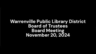 Warrenville Public Library District Board Meeting 20241120 [upl. by O'Driscoll984]