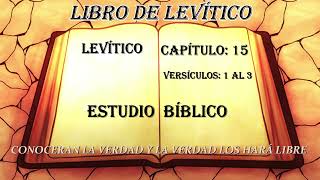 LEVÍTICO CAPÍTULO 15 ESTUDIO BIBLICO [upl. by Ynohta]